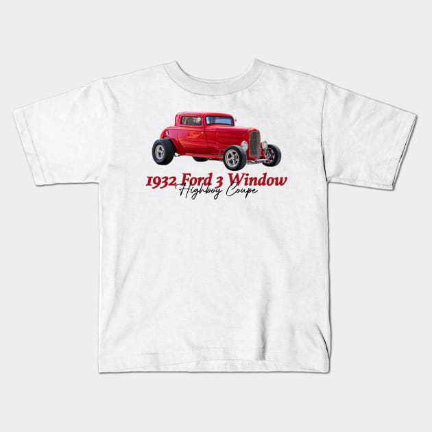 1932 Ford 3 Window Highboy Coupe Kids T-Shirt by Gestalt Imagery